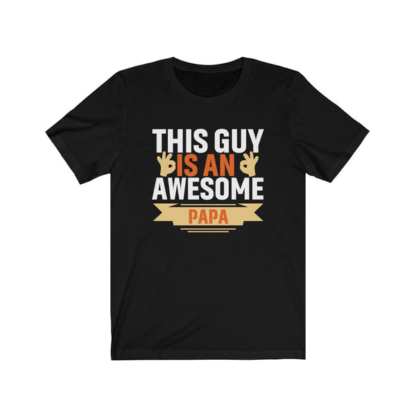 This Guy Is An Awesome Papa - Tee